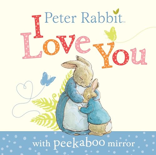 Peter Rabbit, I Love You: With Peek-a-boo Mirror